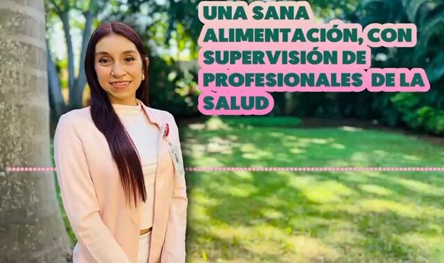 Una sana alimentación, con supervisión de profesionales de la salud